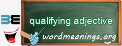 WordMeaning blackboard for qualifying adjective